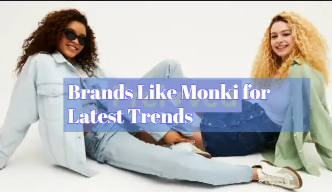 Brands Like Monki
