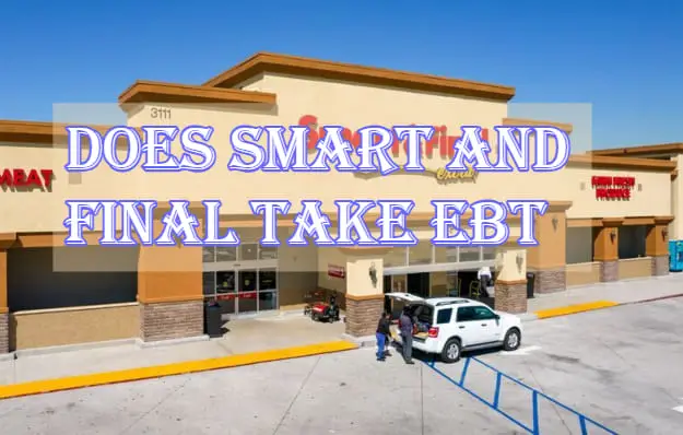 Does Smart and Final Take Ebt