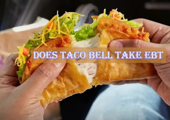 Does Taco Bell Take EBT 