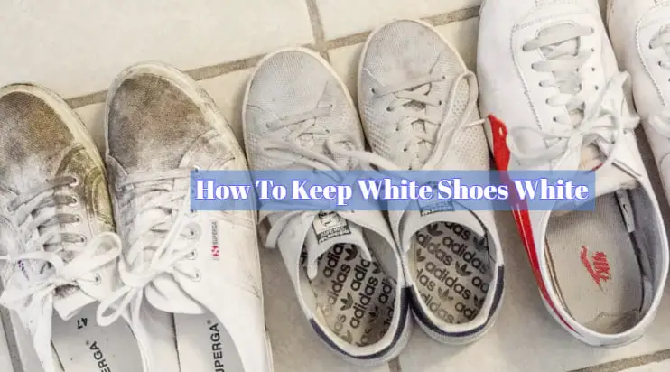 How To Keep White Shoes White