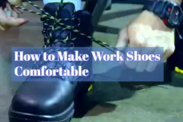 How to Make Work Shoes Comfortable
