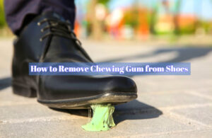 How to Remove Chewing Gum from Shoes