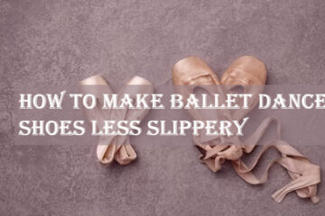 Make Ballet Dance Shoes Less Slippery