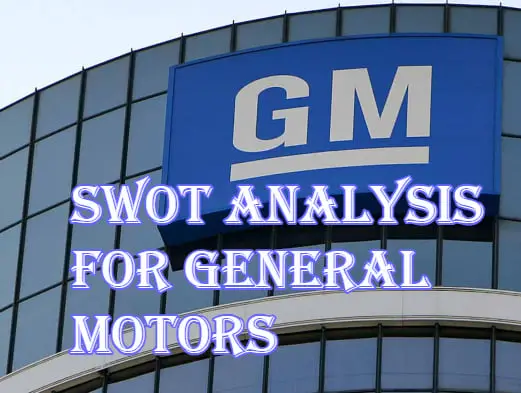 SWOT Analysis For General Motors