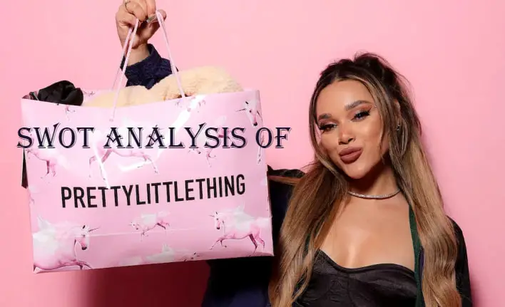 SWOT Analysis of Pretty Little Thing