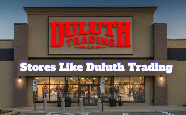 Stores Like Duluth Trading