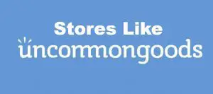Stores like Uncommon Goods