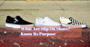 What Are Slip On Shoes