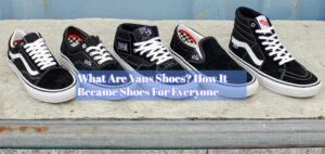 What Are Vans Shoes