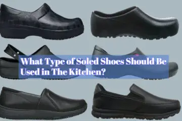 What Type of Soled Shoes Should Be Used in The Kitchen